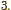 3